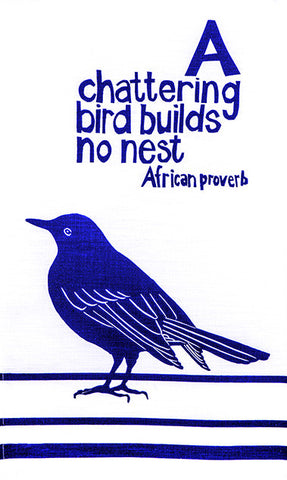 Fair Trade African bluebird tea towel - A chattering bird builds no nest.