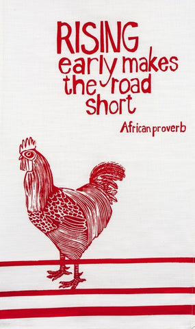 fair trade hand printed african proverb tea towel feat. image of rooster with text saying "rising early makes the road short" in red